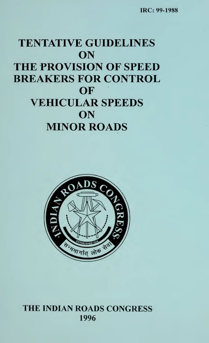 IRC:99-1988 – Tentative Guidelines on the Provision of Speed Breakers for Control of Vehicular Speeds on Minor Roads