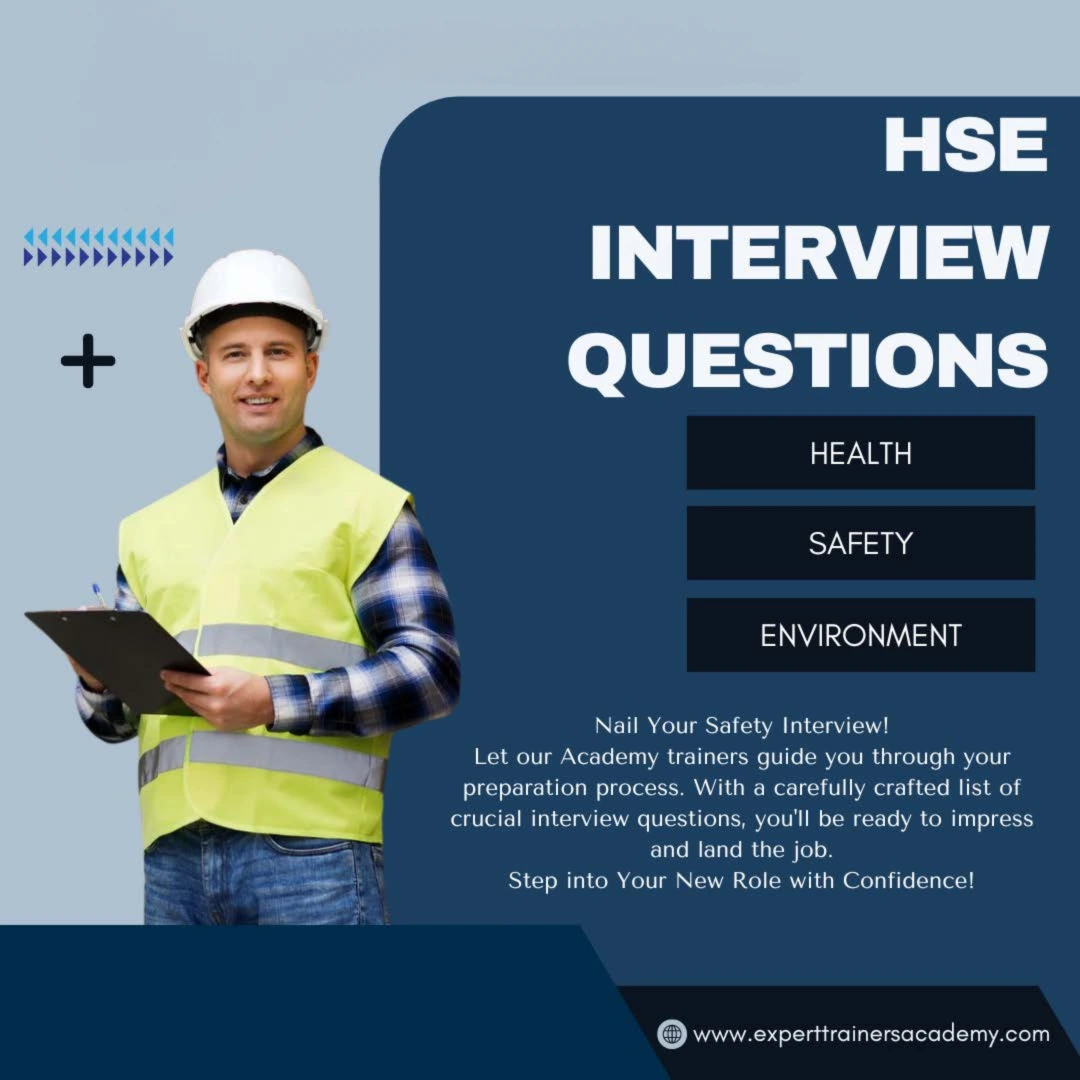 HSE Interview Questions and Answers – Health, Safety & Environment