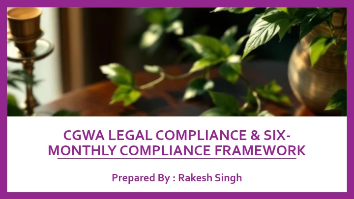 CGWA Legal Compliance & Six-Monthly Compliance Framework