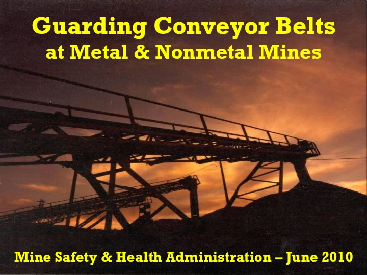 Guarding Conveyor Belts at Metal & Nonmetal Mines