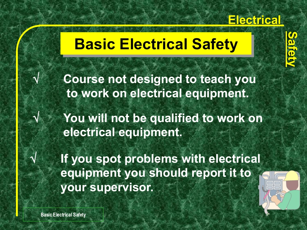 Basic Electrical Safety – Electrical Hazards, Protection and Safe Work Practices