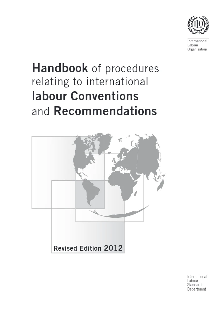 Handbook of Procedures Relating to International Labour Conventions and Recommendations – Revised Edition 2012