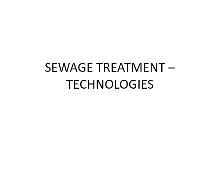 Sewage Treatment Technologies – Wastewater Treatment Process & STP Technologies