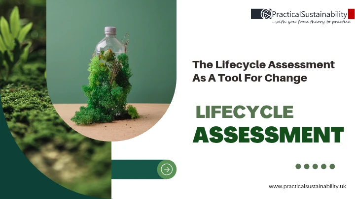 The Lifecycle Assessment (LCA) as a Tool for Change
