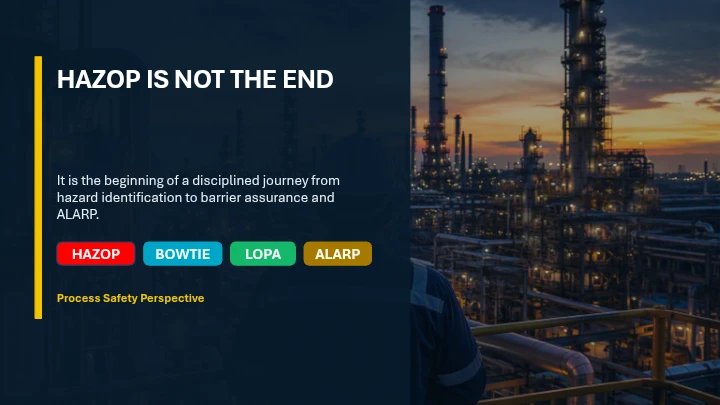 HAZOP Is Not the End – From Hazard Identification to Barrier Assurance and ALARP