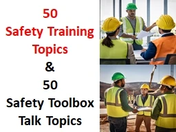 50 Safety Training Topics & 50 Safety Toolbox Talk Topics for Your Workplace