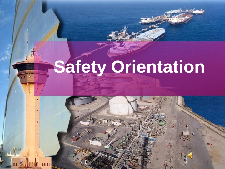 Saudi Aramco Safety Orientation – Basic Safety Rules, Emergency Response & Safe Work Practices