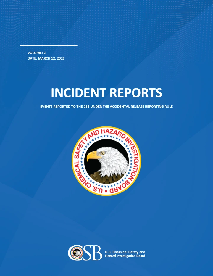 Incident Reports – U.S. Chemical Safety and Hazard Investigation Board (CSB), Volume 2, March 12, 2025